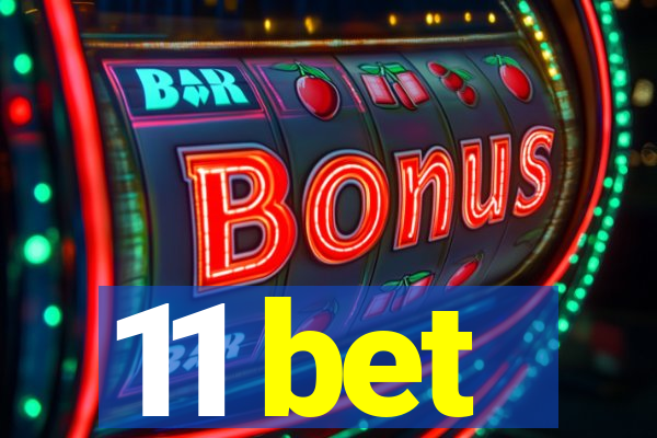 11 bet